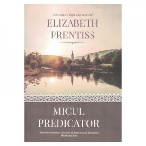 Micul predicator - Elizabeth Prentiss