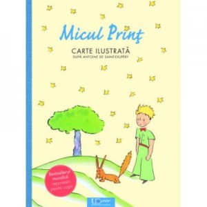 Micul Print ANNA TAUBE ANTOINE DE SAINT-EXUPÉRY - UNIVERS ENCICLOPEDIC