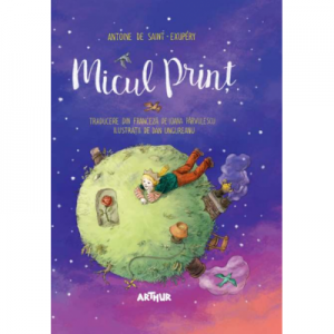 Micul Print - Antoine de Saint-Exupery