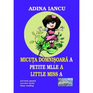 Micuta domnisoara A. Petite Mille A. Little Miss A - Adina Iancu