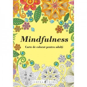 Mindfulness. Carte de colorat pentru adulti