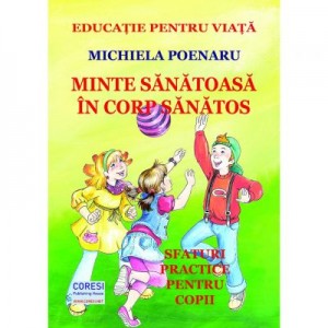 Minte sanatoasa in corp sanatos. Editia color - Michiela Poenaru