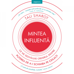 Mintea Influenta - Tali Sharot