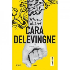 Mirror, Mirror - Cara Delevingne. Traducere de Raluca Furtuna