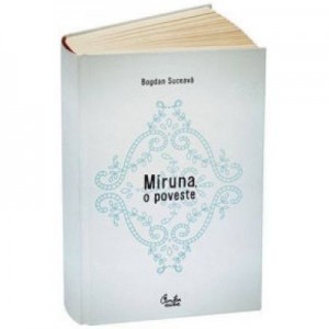 Miruna, o poveste - Bogdan Suceava