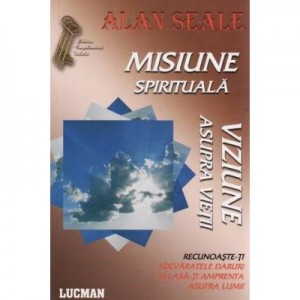 MISIUNE SPIRITUALA - Alan Seale