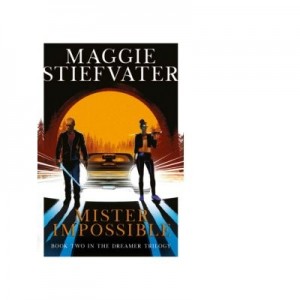 Mister Impossible - Maggie Stiefvater