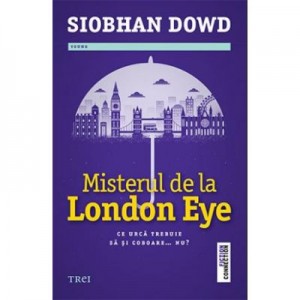 Misterul de la London Eye - Siobhan Dowd. Traducere de Luminita Gavrila