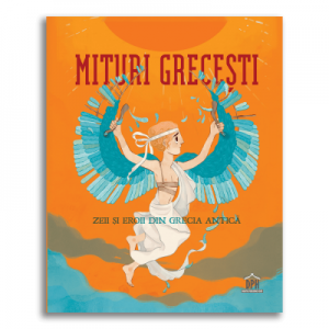 Mituri grecesti. Zeii si eroii din Grecia antica - Federica Bernardo