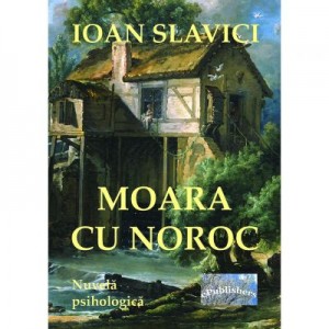 Moara cu noroc - Ioan Slavici