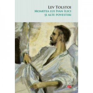 Moartea lui Ivan Ilici si alte povestiri. Vol. 73 - Lev Tolstoi