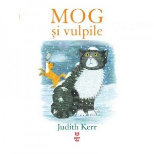 MOG și vulpile - Judith Kerr. Traducere de Domnica Drumea
