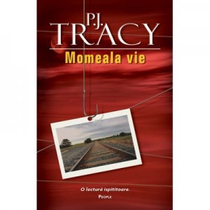 Momeala vie - P. J. Tracy