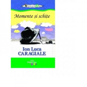 Momente si schite - Ion Luca Caragiale