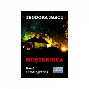 Mostenirea - Teodora Pascu