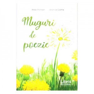 Muguri de poezie (poezii pentru copii) - Veronica Cozma, Anda Ansheen