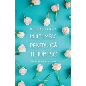 Multumesc pentru ca te iubesc - Nicolae Dabija