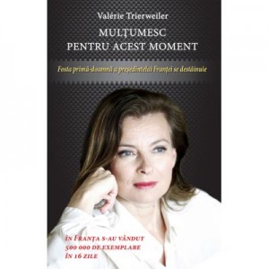 Multumesc pentru acest moment - Valérie Trierweiler