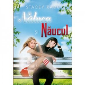 Naluca si Naucul, volumul 1 - Stacey Kade