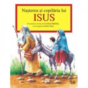 Nasterea si copilaria lui Isus - Cristian Badilita