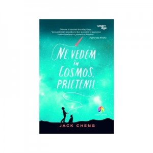 Ne vedem in cosmos, prieteni! - Jack Cheng