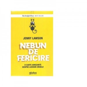 Nebun de fericire. O carte amuzanta despre lucruri oribile - Jenny Lawson