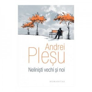 Nelinisti vechi si noi - Andrei Plesu