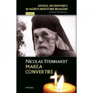 Nicolae Steinhardt, marea convertire - Silvan Theodorescu