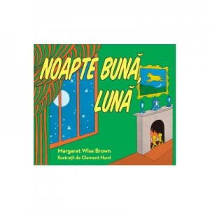 Noapte buna, Luna - Margaret Wise Brown