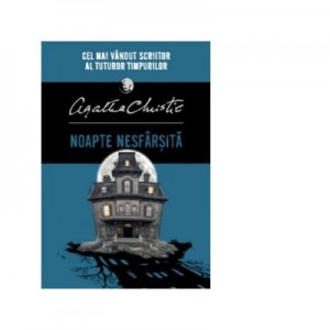 NOAPTE NESFARSITA - Agatha Christie