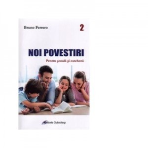 Noi povestiri. Pentru scoala si cateheza - Bruno Ferrero