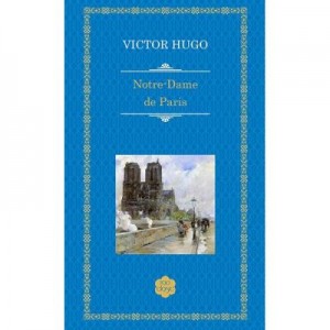 Notre-Dame de Paris - Victor Hugo