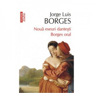 Noua eseuri dantesti - Borges oral (Jorge Luis Borges)