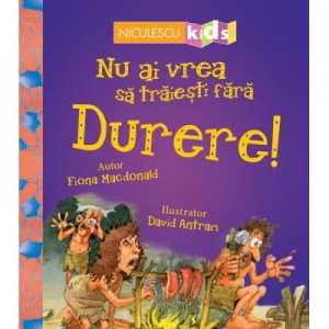 Nu ai vrea sa traiesti fara. DURERE! - Fiona Macdonald