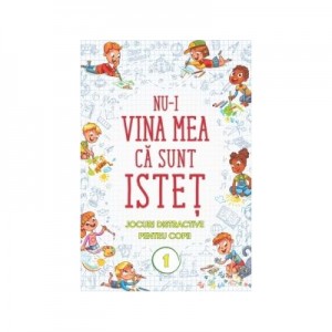 Nu-i vina mea ca sunt istet (1)