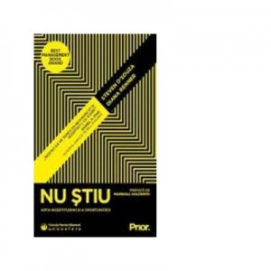 Nu stiu. Arta incertitudinii si a oportunitatii - Steven D Souza, Diana Renner