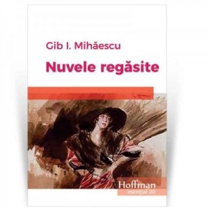 Nuvele regasite - Gib I. Mihaescu