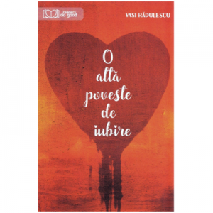 O alta poveste de iubire - Vasi Radulescu