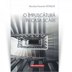 O impuscatura in casa scarii - Nicolae-Florentin Petrisor