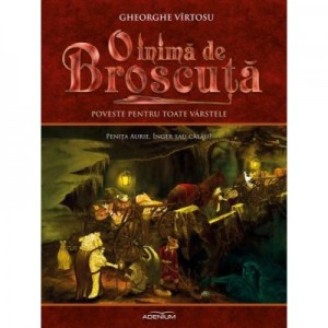 O inima de Broscuta. Volumul 1. Penita aurie, inger sau calau? - Gheorghe Virtosu