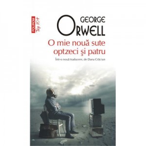 O mie noua sute optzeci si patru - George Orwell