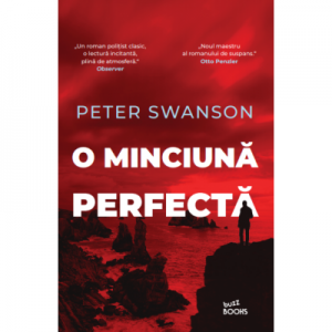 O minciuna perfecta - Peter Swanson