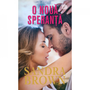 O noua speranta - Sandra Brown