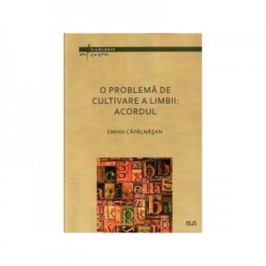 O problema de cultivare a limbii. Acordul - Emina Capalnasan