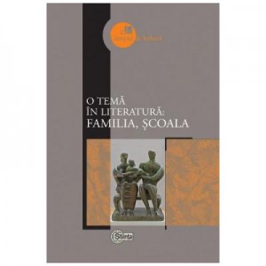 O tema in literatura: familia, scoala