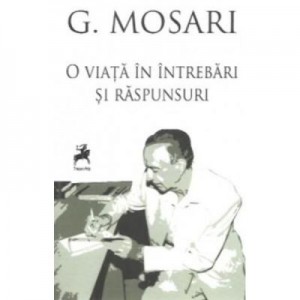 O viata in intrebari si raspunsuri - G. Mosari