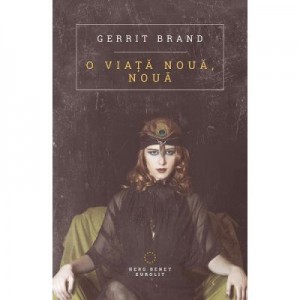 O viata noua, noua - Gerrit Brand