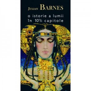 O istorie a lumii in 10 si 1/2 capitole - Julian Barnes