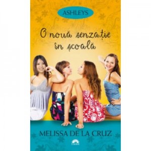 O noua senzatie in scoala. Ashleys, vol. 1 - Melissa de la Cruz