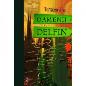 Oamenii delfin - Torsten Krol